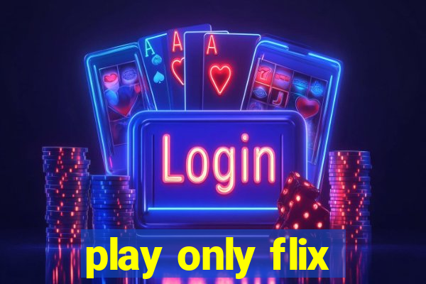 play only flix